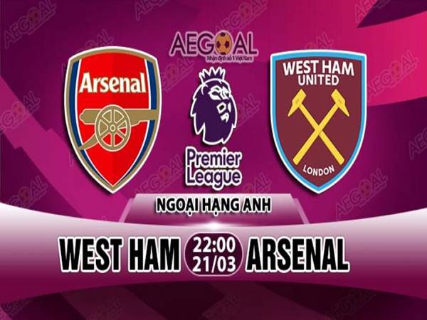 Nhận định trận đấu West Ham vs Arsenal (22h00 ngày 21/3)