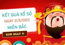 Thống kê XSMB 31/5/2023 dự đoán chốt đặc biệt miền Bắc