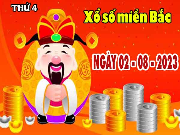 Nhận định XSMB ngày 2/8/2023 thứ 4 hôm nay chính xác nhất