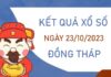 Thống kê XSDT 23/10/2023 dự đoán xỉu chủ Đồng Tháp