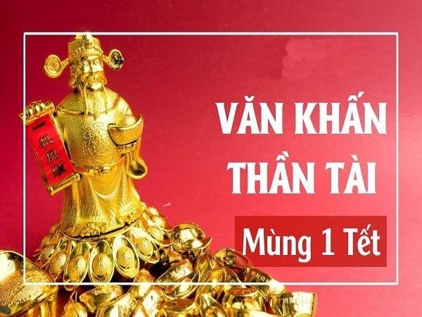 Bài văn khấn thần tài mùng 1 tết