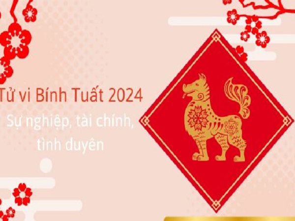 Tử vi vận hạn tuổi Bính Tuất năm 2024