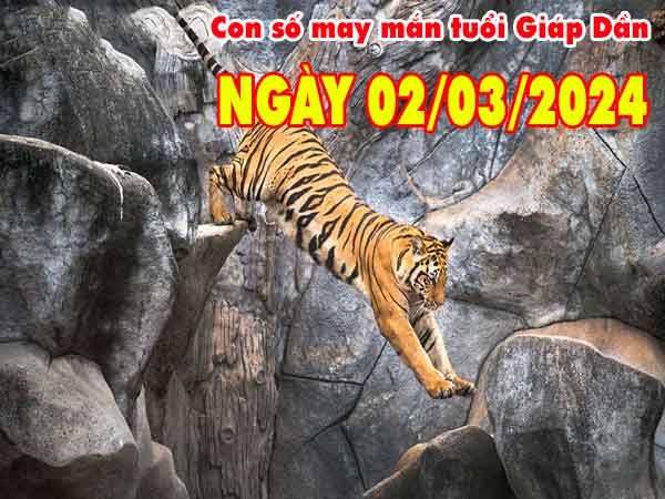 Nhận định con số may mắn tuổi Giáp Dần ngày 2/3/2024