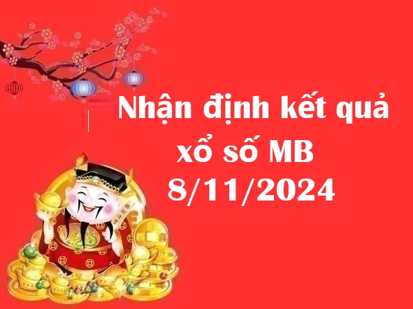 Nhận định kết quả xổ số MB 8/11/2024 – Thứ 6 đầy may mắn!