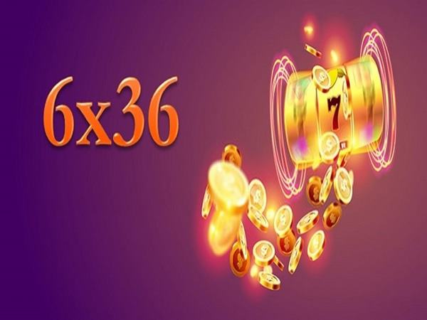 Xổ số 6x36 là gì? Xổ số 6x36 là gì?